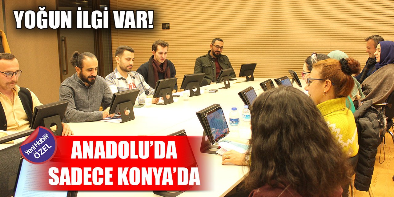 Yoğun ilgi var! Anadolu’da sadece Konya’da bulunuyor.